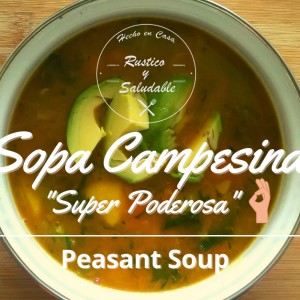 SOPA CAMPESINA  | PEASANT SOUP
